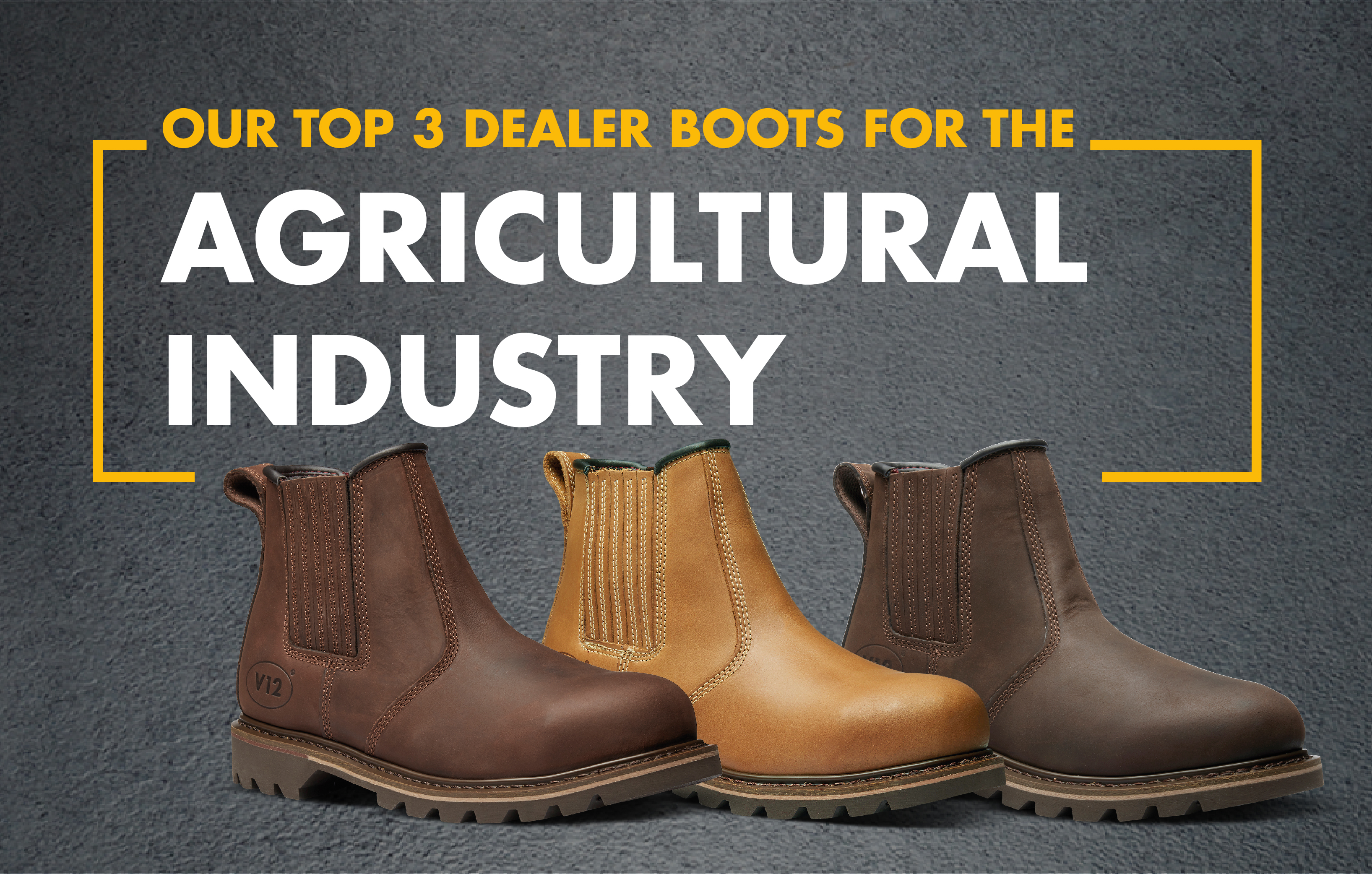 Our Top 3 Dealer Boots for the Agriculture Industry